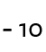 - 10 