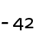 - 42 