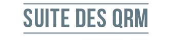 SUITE DES QRM