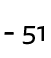 - 51 